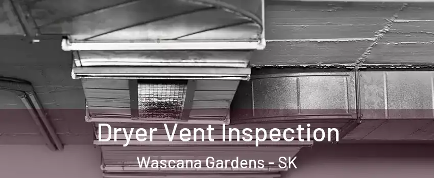  Dryer Vent Inspection Wascana Gardens - SK