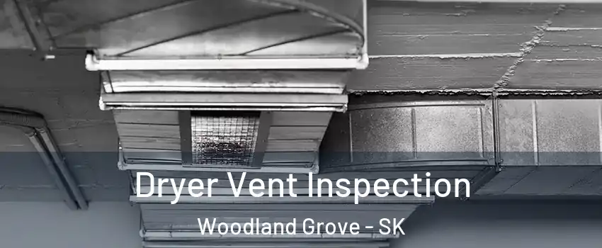  Dryer Vent Inspection Woodland Grove - SK