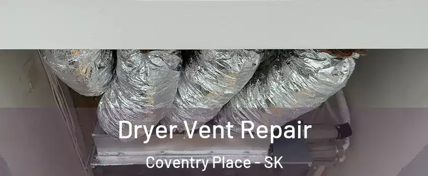  Dryer Vent Repair Coventry Place - SK