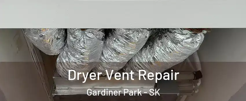  Dryer Vent Repair Gardiner Park - SK