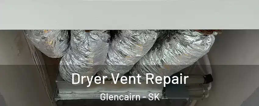  Dryer Vent Repair Glencairn - SK