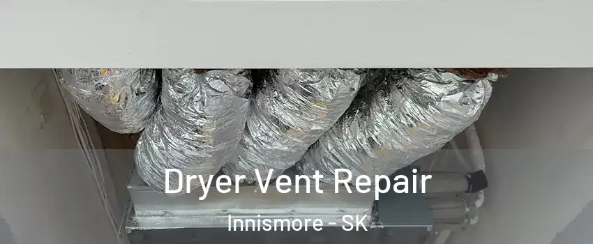  Dryer Vent Repair Innismore - SK