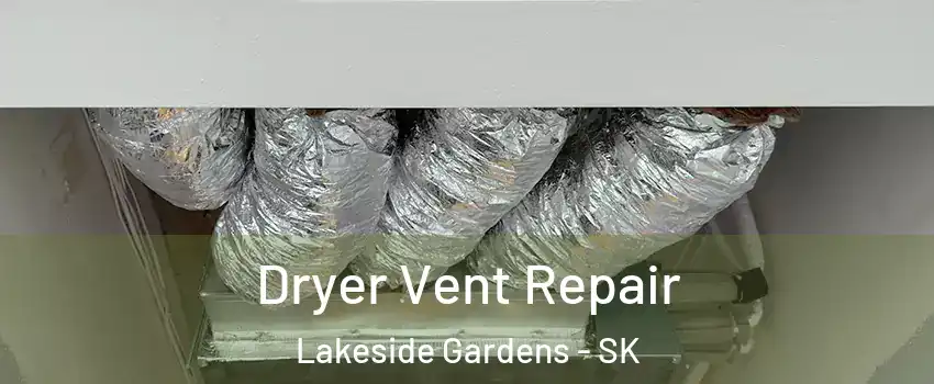  Dryer Vent Repair Lakeside Gardens - SK