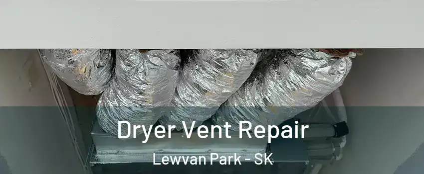  Dryer Vent Repair Lewvan Park - SK