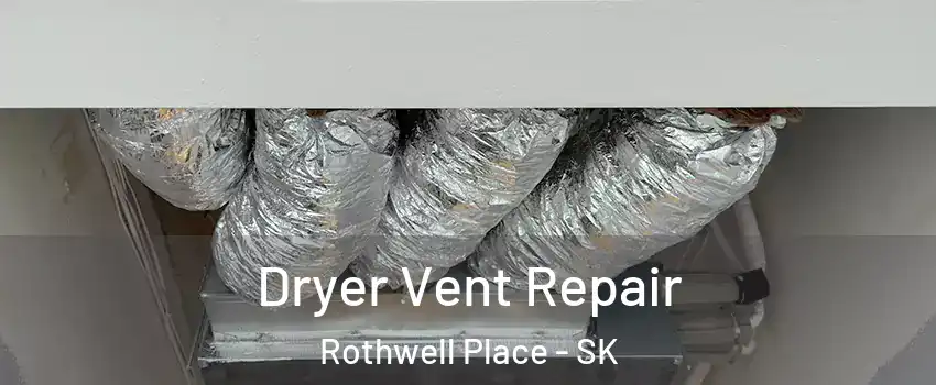  Dryer Vent Repair Rothwell Place - SK