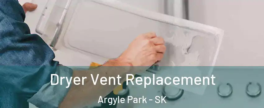  Dryer Vent Replacement Argyle Park - SK