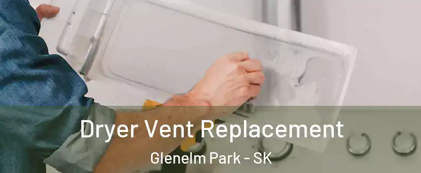  Dryer Vent Replacement Glenelm Park - SK