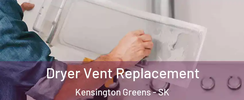  Dryer Vent Replacement Kensington Greens - SK