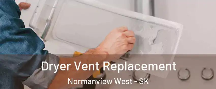  Dryer Vent Replacement Normanview West - SK