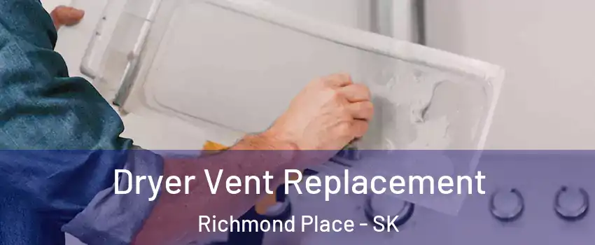  Dryer Vent Replacement Richmond Place - SK