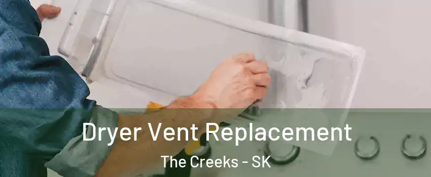  Dryer Vent Replacement The Creeks - SK