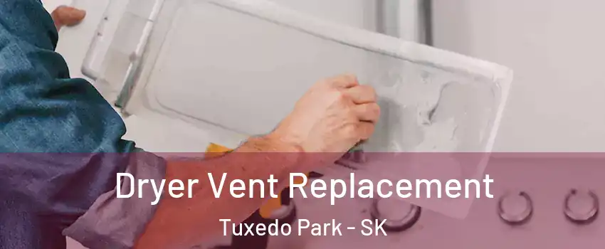  Dryer Vent Replacement Tuxedo Park - SK