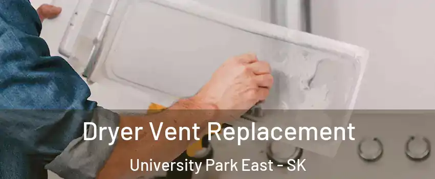  Dryer Vent Replacement University Park East - SK