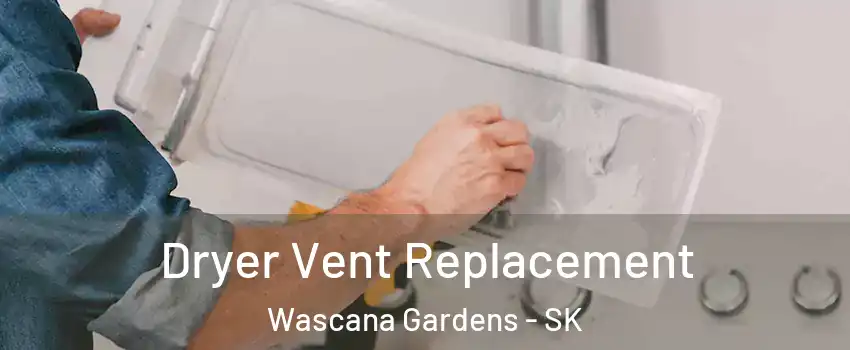  Dryer Vent Replacement Wascana Gardens - SK