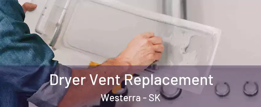  Dryer Vent Replacement Westerra - SK
