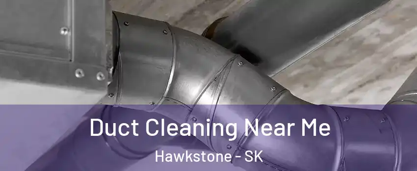  Duct Cleaning Near Me Hawkstone - SK