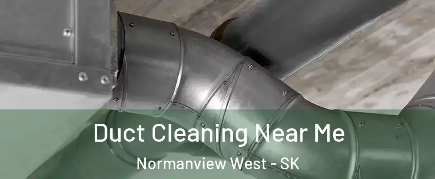  Duct Cleaning Near Me Normanview West - SK