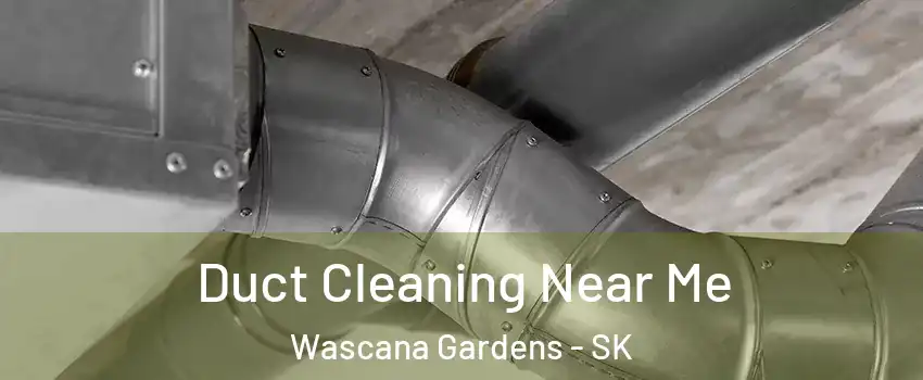  Duct Cleaning Near Me Wascana Gardens - SK