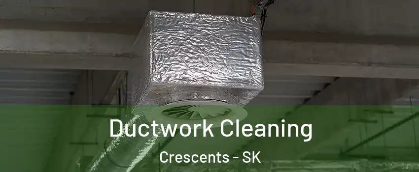  Ductwork Cleaning Crescents - SK