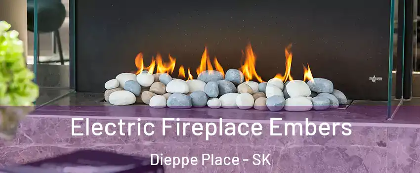  Electric Fireplace Embers Dieppe Place - SK