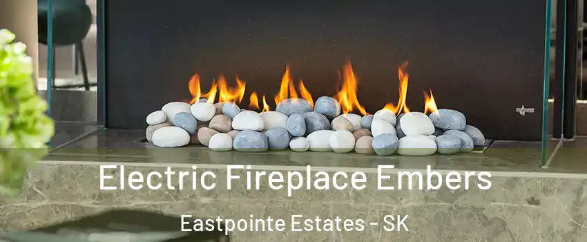  Electric Fireplace Embers Eastpointe Estates - SK