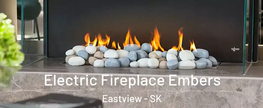  Electric Fireplace Embers Eastview - SK
