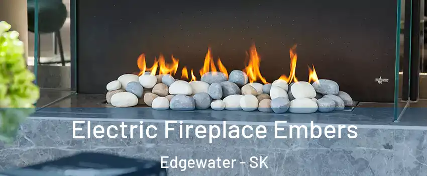  Electric Fireplace Embers Edgewater - SK