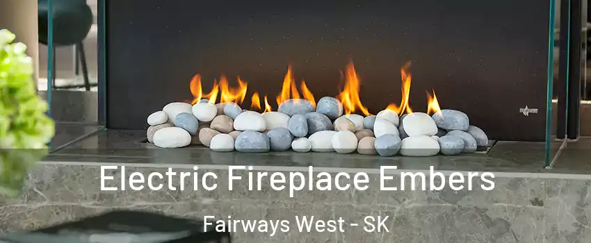  Electric Fireplace Embers Fairways West - SK