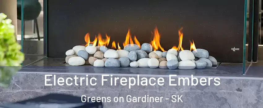  Electric Fireplace Embers Greens on Gardiner - SK