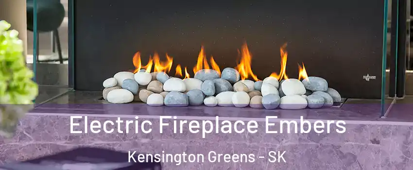  Electric Fireplace Embers Kensington Greens - SK
