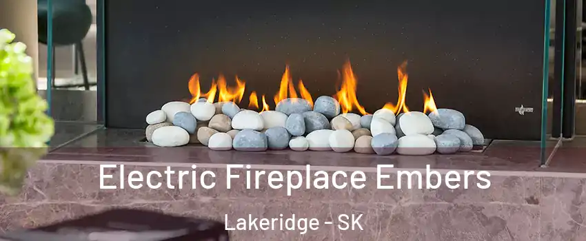  Electric Fireplace Embers Lakeridge - SK