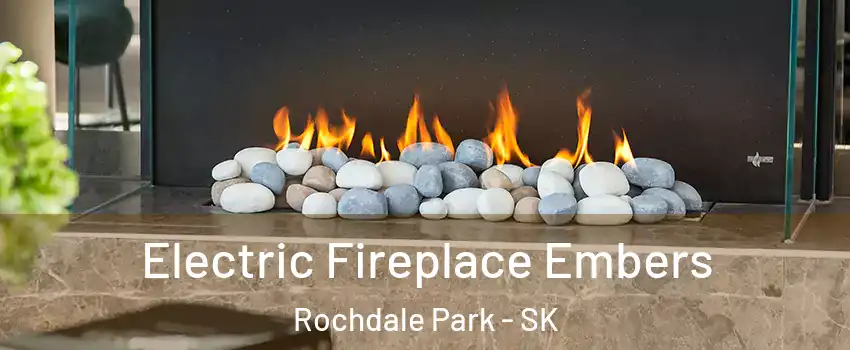  Electric Fireplace Embers Rochdale Park - SK