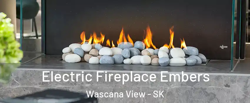  Electric Fireplace Embers Wascana View - SK