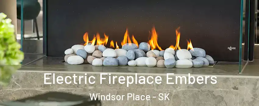  Electric Fireplace Embers Windsor Place - SK