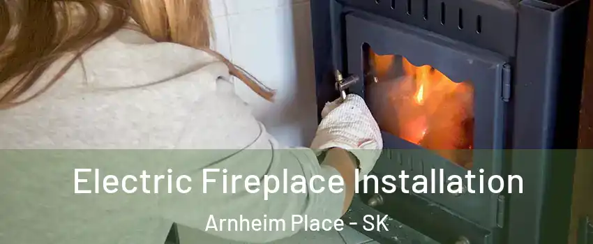  Electric Fireplace Installation Arnheim Place - SK