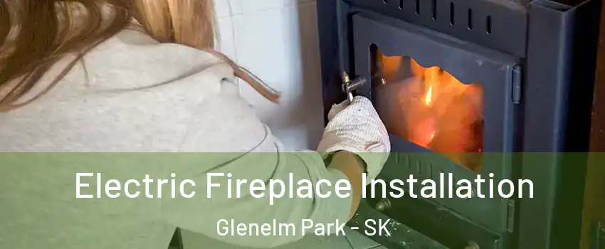  Electric Fireplace Installation Glenelm Park - SK