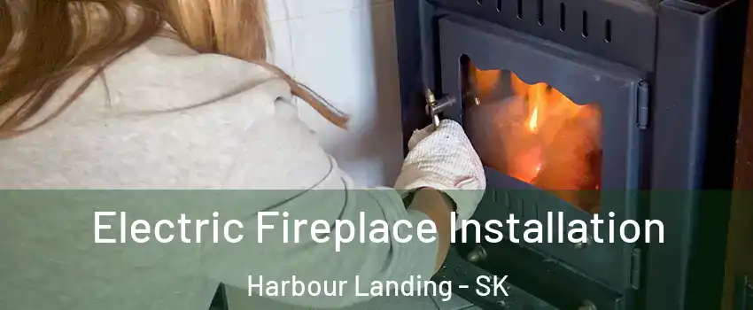  Electric Fireplace Installation Harbour Landing - SK