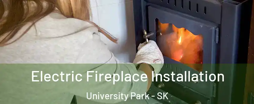 Electric Fireplace Installation University Park - SK
