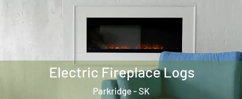  Electric Fireplace Logs Parkridge - SK