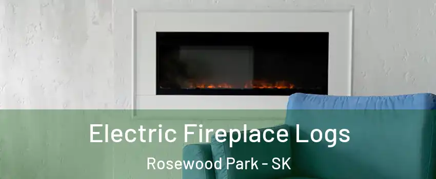  Electric Fireplace Logs Rosewood Park - SK
