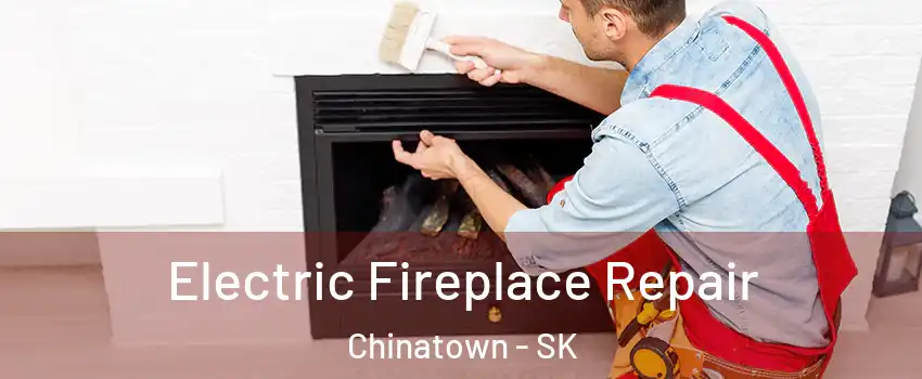  Electric Fireplace Repair Chinatown - SK