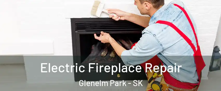  Electric Fireplace Repair Glenelm Park - SK