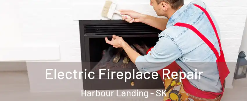  Electric Fireplace Repair Harbour Landing - SK