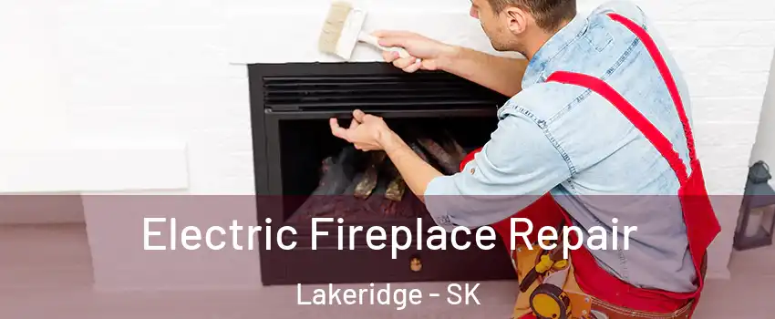  Electric Fireplace Repair Lakeridge - SK