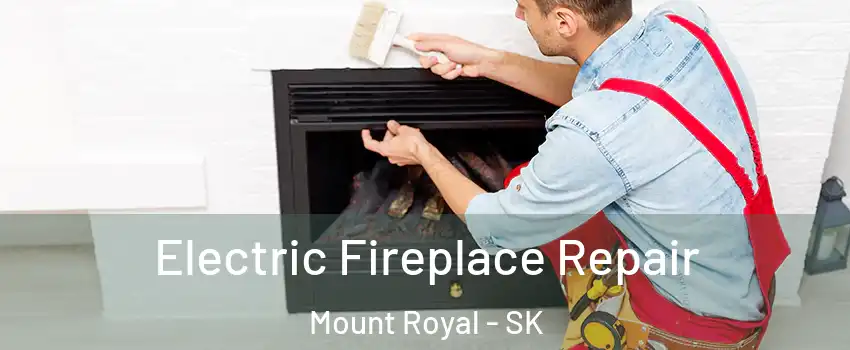  Electric Fireplace Repair Mount Royal - SK