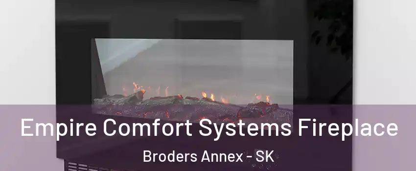 Empire Comfort Systems Fireplace Broders Annex - SK
