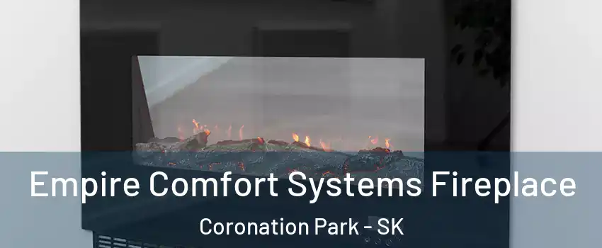 Empire Comfort Systems Fireplace Coronation Park - SK