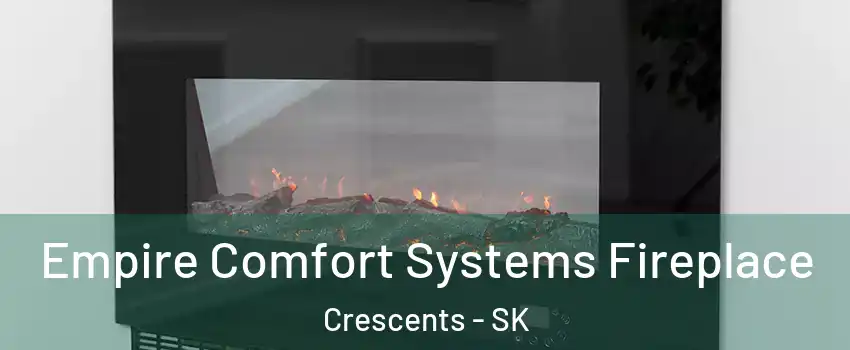 Empire Comfort Systems Fireplace Crescents - SK
