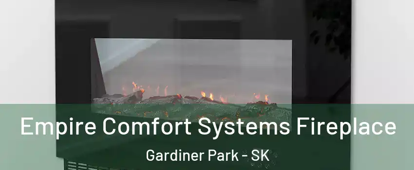 Empire Comfort Systems Fireplace Gardiner Park - SK