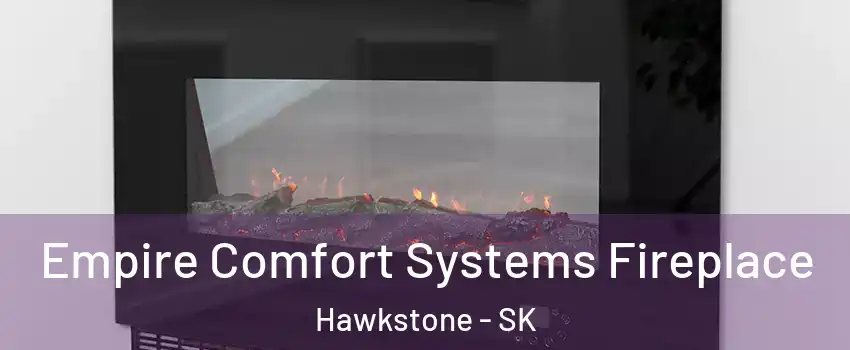 Empire Comfort Systems Fireplace Hawkstone - SK